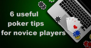 Tips to newbie poker players