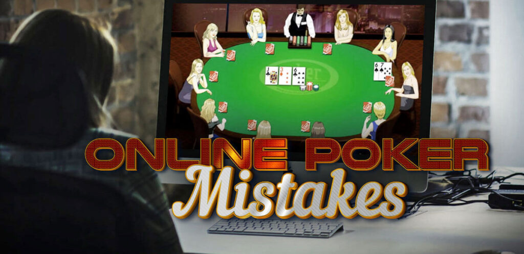 Online Poker and The Most Common Mistakes